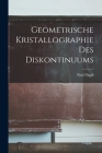 Geometrische Kristallographie Des Diskontinuums By Paul Niggli Cover Image