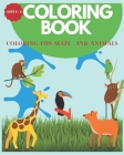 Coloring Book: Coloring Fun Maze and Animals Cover Image