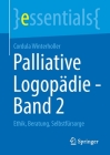 Palliative Logopädie - Band 2: Ethik, Beratung, Selbstfürsorge (Essentials) Cover Image