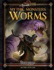 Mythic Monsters: Worms By Mike Welham, Alistair Rigg, Tom Phillips Cover Image