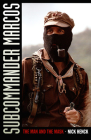 Subcommander Marcos: The Man and the Mask By Nick Henck Cover Image