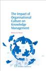 The Impact of Organisational Culture on Knowledge Management (Chandos Knowledge Management) Cover Image