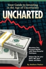 Uncharted: Your Guide to Investing in the Age of Uncertainty By Andrew Packer Cover Image