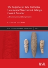 The Sequence of Late Formative Ceremonial Structures at Salango, Coastal Ecuador: A Reconstruction and Interpretation (International #3117) By Richard Lunniss Cover Image