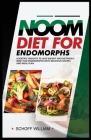 Noom Diet for Endomorphs: Scientific Insights to Lose Weight and Metabolic Reset for Endomorphs with Delicious Recipes and Meal Plan Cover Image