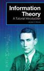 Information Theory: A Tutorial Introduction By James V. Stone Cover Image