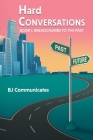 Hard Conversations: Book 1: Breadcrumbs to the Past By BJ Communicates Cover Image
