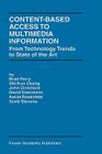 Content-Based Access to Multimedia Information: From Technology Trends to State of the Art By Brad Perry, Shi-Kuo Chang, J. Dinsmore Cover Image