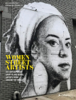 Women Street Artists: 24 Contemporary Graffiti and Mural Artists from around the World Cover Image