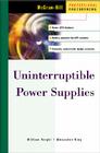 Uninterruptible Power Supplies (McGraw-Hill Professional Engineering) By William Knight, Alexander C. King Cover Image