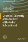Structural Geometry of Mobile Belts of the Indian Subcontinent (Society of Earth Scientists) By Tapas Kumar Biswal (Editor), Sumit Kumar Ray (Editor), Bernhard Grasemann (Editor) Cover Image