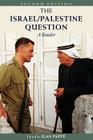 The Israel/Palestine Question: A Reader By Ilan Pappé (Editor) Cover Image