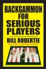 Backgammon for Serious Players Cover Image