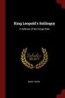 King Leopold's Soliloquy: A Defense of His Congo Rule By Mark Twain Cover Image