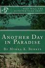 Another Day in Paradise By Myrna K. Burkes Cover Image