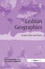 Lesbian Geographies: Gender, Place and Power By Kath Browne, Eduarda Ferreira Cover Image