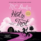 Hot to Trot: An Agatha Raisin Mystery By M. C. Beaton, Penelope Keith (Read by), R. W. Green (Contribution by) Cover Image