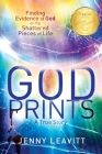 GodPrints: Finding Evidence of God in the Shattered Pieces of Life By Jenny Leavitt Cover Image