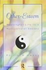 Other Esteem: Meaningful Life in a Multicultural Society By Philip O. Hwang Cover Image