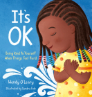 It's OK: Being Kind to Yourself When Things Feel Hard By Wendy O'Leary, Sandra Eide (Illustrator), Christopher Germer (Afterword by) Cover Image