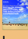 Social Dilemmas, Institutions, and the Evolution of Cooperation Cover Image
