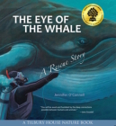 The Eye of the Whale: A Rescue Story (Tilbury House Nature Book) Cover Image