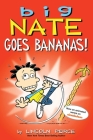 Big Nate Goes Bananas! By Lincoln Peirce Cover Image