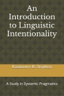 An Introduction to Linguistic Intentionality: A Study in Systemic Pragmatics By Kasimawo R. Stephen Cover Image