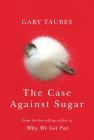The Case Against Sugar Cover Image