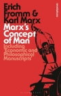 Marx's Concept of Man: Including 'Economic and Philosophical Manuscripts' (Bloomsbury Revelations) By Erich Fromm, Karl Marx Cover Image