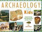 Archaeology for Kids: Uncovering the Mysteries of Our Past, 25 Activities (For Kids series #13) Cover Image