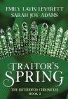 Traitor's Spring By Sarah Joy Adams, Emily Lavin Leverett Cover Image