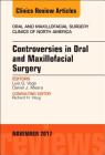 Controversies in Oral and Maxillofacial Surgery, an Issue of Oral and Maxillofacial Clinics of North America: Volume 29-4 (Clinics: Dentistry #29) By Luis G. Vega, Daniel J. Meara Cover Image