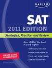 Kaplan SAT 2011: Strategies, Practice, and Review Cover Image
