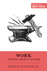 Work and Our Labor in the Lord (Short Studies in Biblical Theology) Cover Image
