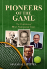 Pioneers of the Game: The Evolution of Men’s Professional Tennis By Marshall Happer, Steve Flink (Foreword by) Cover Image