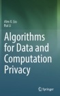 Algorithms for Data and Computation Privacy By Alex X. Liu, Rui Li Cover Image