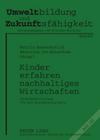 Kinder Erfahren Nachhaltiges Wirtschaften: Eine Handreichung Fuer Die Grundschulpraxis (Umweltbildung Und Zukunftsfaehigkeit #6) By Dietmar Bolscho (Editor), Katrin Hauenschild (Editor), Beatrice Von Monschaw (Editor) Cover Image