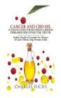 Cancer and CBD Oil Ultimate Guide for Reversing Chronic Diseases Discover the Truth: Holistic Benefits of Cannabis for All Types of Cancer: Breast, Lu Cover Image