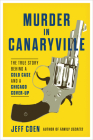 Murder in Canaryville: The True Story Behind a Cold Case and a Chicago Cover-Up Cover Image
