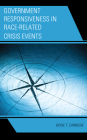 Government Responsiveness in Race-Related Crisis Events (Democratic Dilemmas and Policy Responsiveness) By Vickie T. Carnegie Cover Image