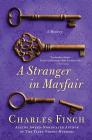 A Stranger in Mayfair: A Mystery (Charles Lenox Mysteries #4) By Charles Finch Cover Image