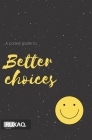 A pocket guide to: Better choices Cover Image