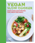 Vegan Slow Cooker: Over 70 delicious recipes for stress-free meals Cover Image