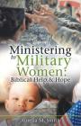 Ministering to Military Women: Biblical Help & Hope By Aurelia M. Smith Cover Image