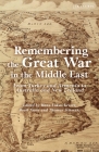 Remembering the Great War in the Middle East: From Turkey and Armenia to Australia and New Zealand By Hans-Lukas Kieser (Editor), Thomas Schmutz (Editor), Pearl Nunn (Editor) Cover Image