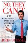No, They Can't: Why Government Fails-But Individuals Succeed By John Stossel Cover Image