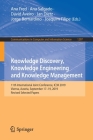 Knowledge Discovery, Knowledge Engineering and Knowledge Management: 11th International Joint Conference, Ic3k 2019, Vienna, Austria, September 17-19, (Communications in Computer and Information Science #1297) By Ana Fred (Editor), Ana Salgado (Editor), David Aveiro (Editor) Cover Image