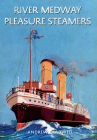 River Medway Pleasure Steamers Cover Image