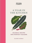 House & Garden A Year in the Kitchen: Seasonal recipes for everyday pleasure By Blanche Vaughan Cover Image